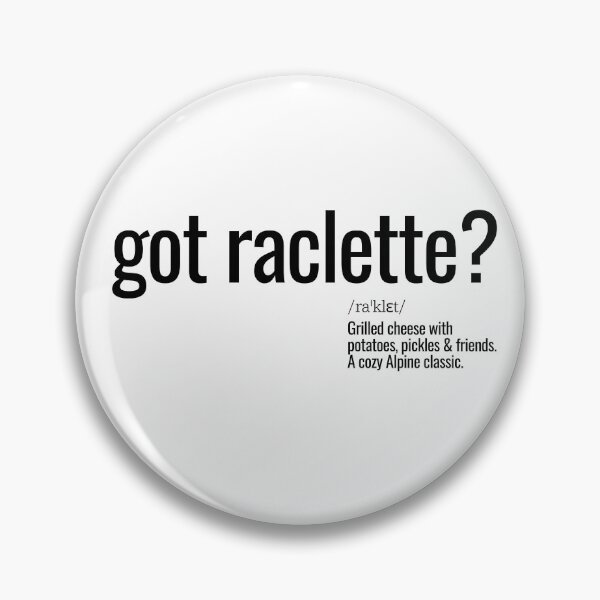 Item preview, Got raclette? designed and sold by nature. electrified..