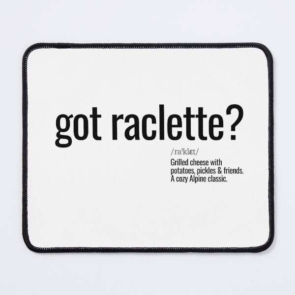 Item preview, Got raclette? designed and sold by nature. electrified..