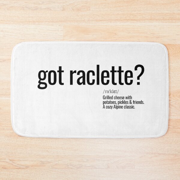 Item preview, Got raclette? designed and sold by nature. electrified..