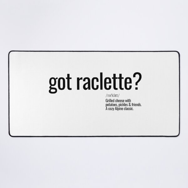 Item preview, Got raclette? designed and sold by nature. electrified..