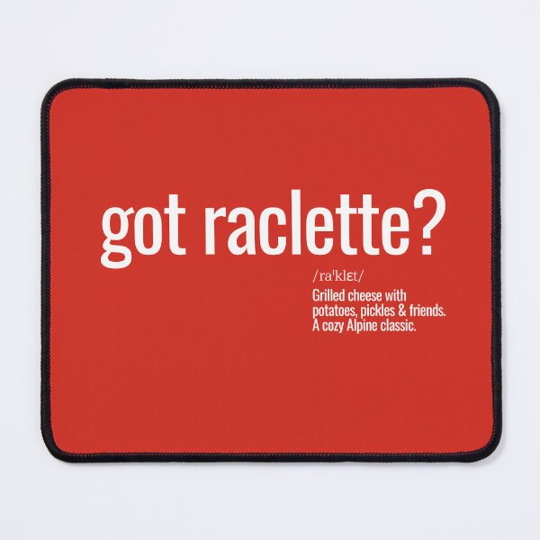 Item preview, Got raclette? designed and sold by nature. electrified..