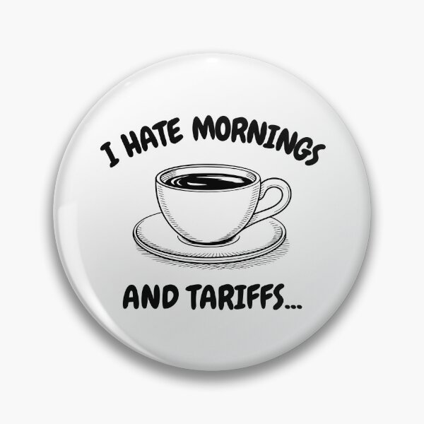 Item preview, I HATE MORNINGS AND TARIFFS designed and sold by oddwonders.