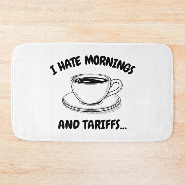 Item preview, I HATE MORNINGS AND TARIFFS designed and sold by oddwonders.