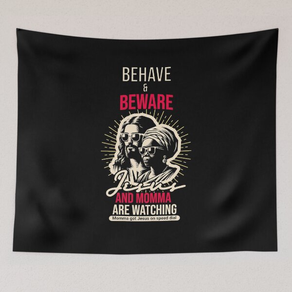 Item preview, Behave and Beware, Momma and Jesus designed and sold by Dividing Walls No More by TuskerDesignsCo.