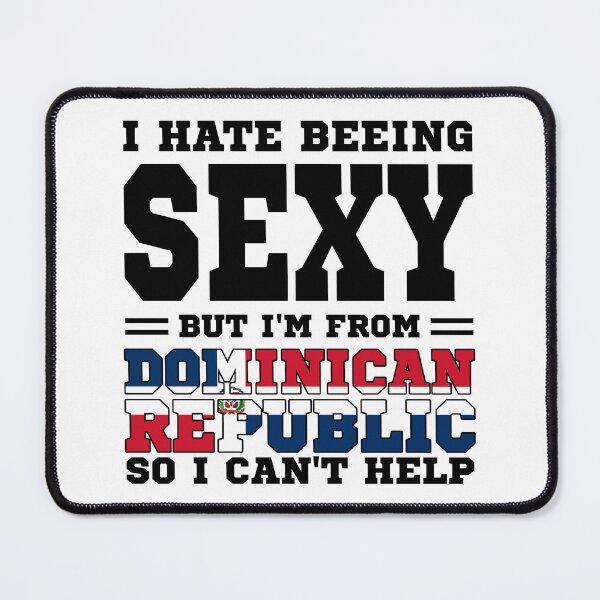 Item preview, I hate beeing Sexy but I'm form Dominican Republic so I can't help designed and sold by BYNDART.
