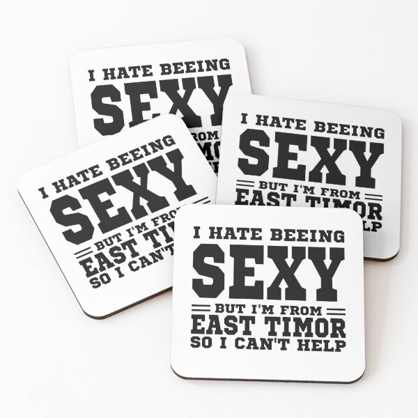 Item preview, I hate beeing Sexy but I'm form East Timor so I can't help designed and sold by BYNDART.