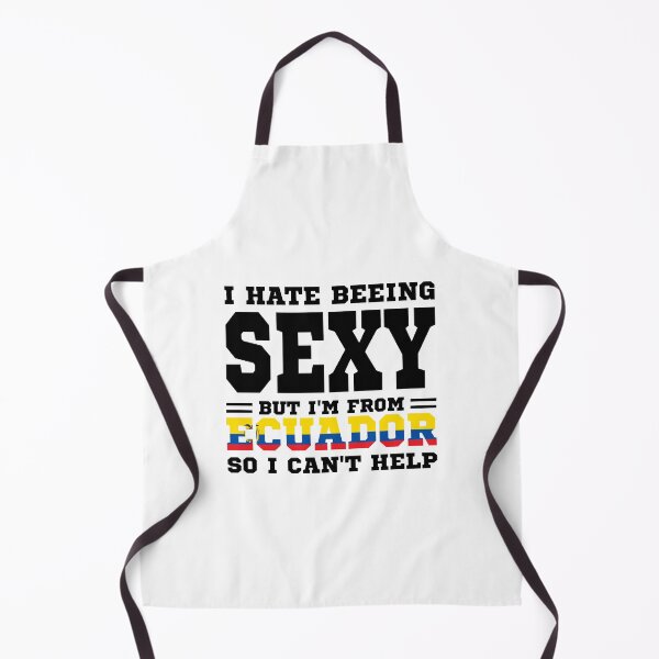 Item preview, I hate beeing Sexy but I'm form Ecuador so I can't help designed and sold by BYNDART.