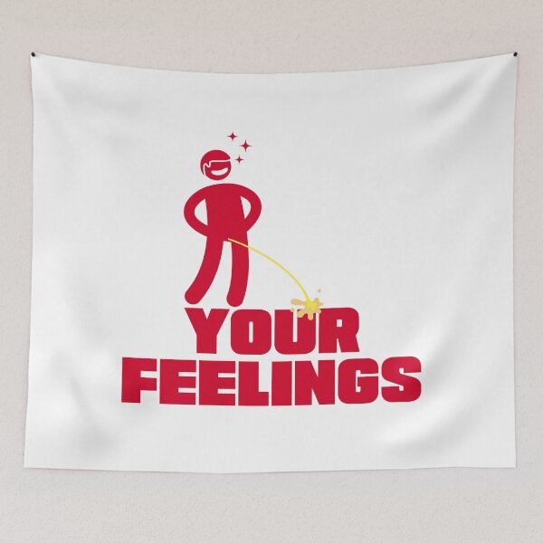 Item preview, Your Feelings – Savage Stick Figure Attitude designed and sold by UNK-Fatigues.