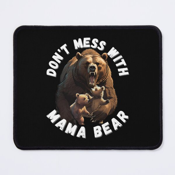 Item preview, Don't Mess With Mama Bear designed and sold by MixedVibes Co..