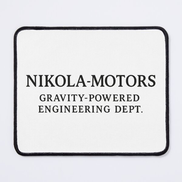 Item preview, Nikola Motors – Gravity-Powered Engineering Dept. designed and sold by FinShirts.