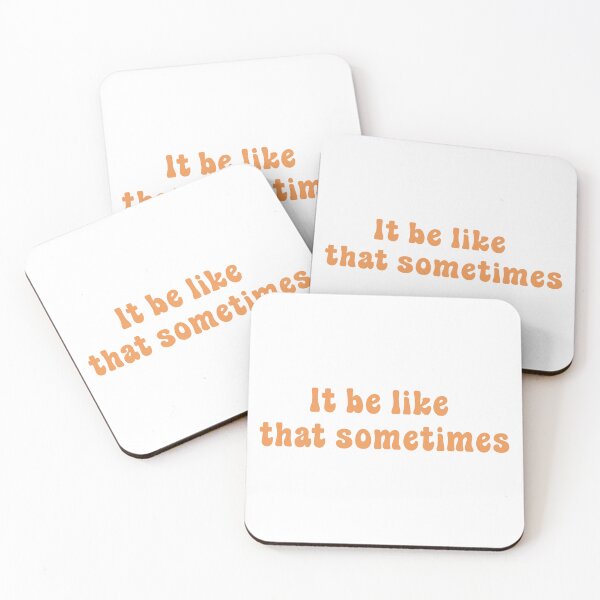 Item preview, It be like that sometimes designed and sold by Paper Drip.