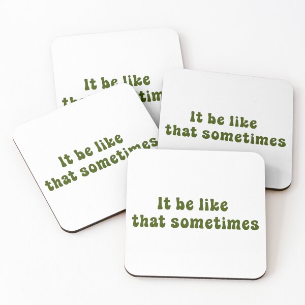 Item preview, It be like that sometimes designed and sold by Paper Drip.