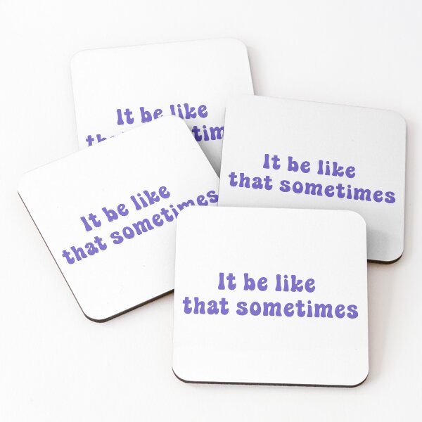 Item preview, It be like that sometimes designed and sold by Paper Drip.