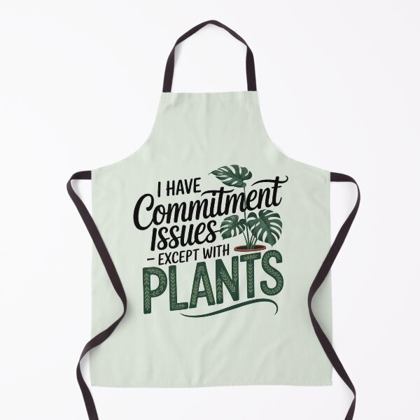 Item preview, I Have Commitment Issues – Except with Plants designed and sold by Jollys-ArtShop.