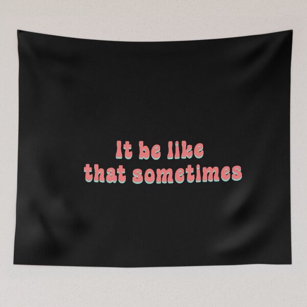 Item preview, It be like that sometimes designed and sold by Paper Drip.