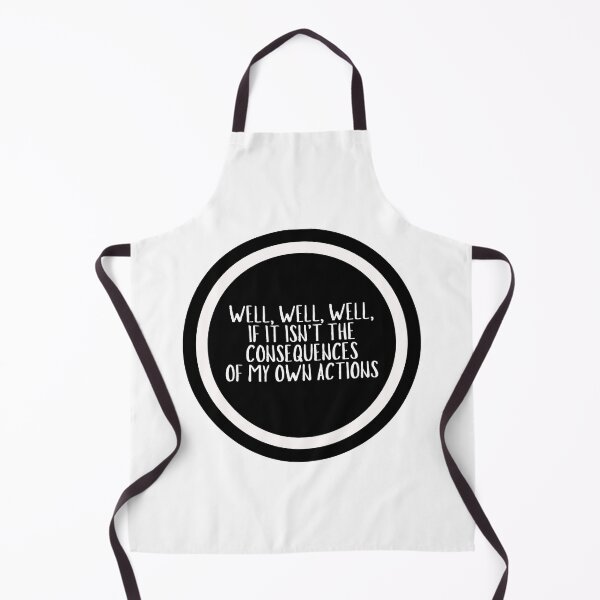 Item preview, Well, Well, Well, If It Isn't The Consequences Of My Own Actions  designed and sold by CharmStudio.