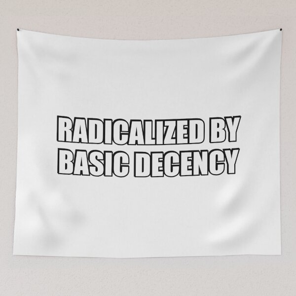 Item preview, Radicalized by Basic Decency designed and sold by Inspirationmotivation.