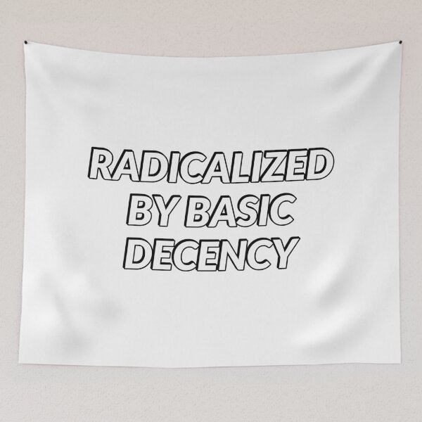Item preview, Radicalized by Basic Decency designed and sold by Inspirationmotivation.