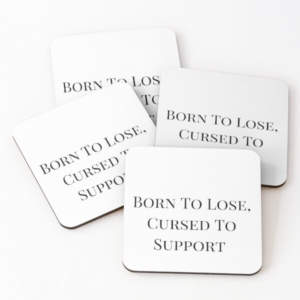Item preview, Born To Lose, Cursed To Support - Funny designed and sold by Pitch Please .