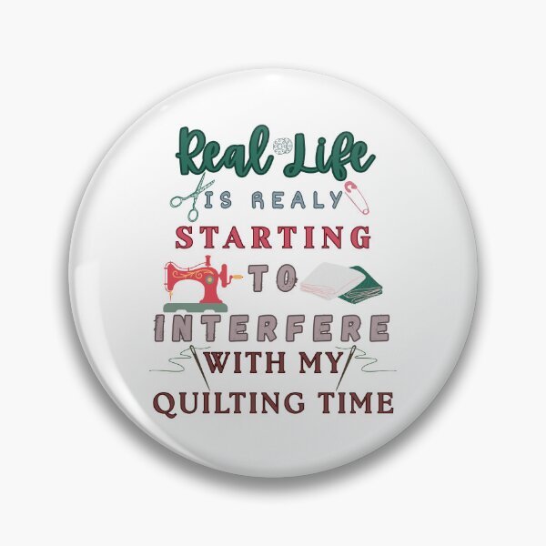 Item preview,  Real Life Is Really Starting To Interfere With My Quilting - Funny Quilter designed and sold by Wiss2Arts.