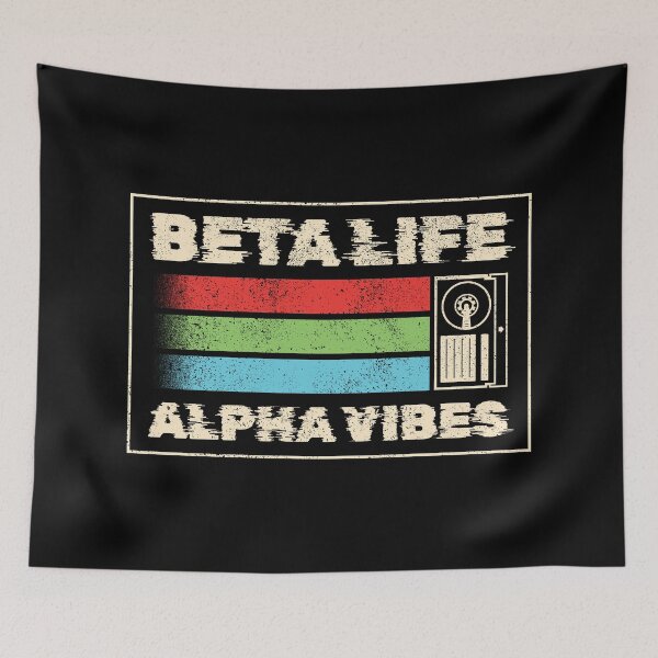Item preview, Beta Life Alpha Vibes designed and sold by sachpica.