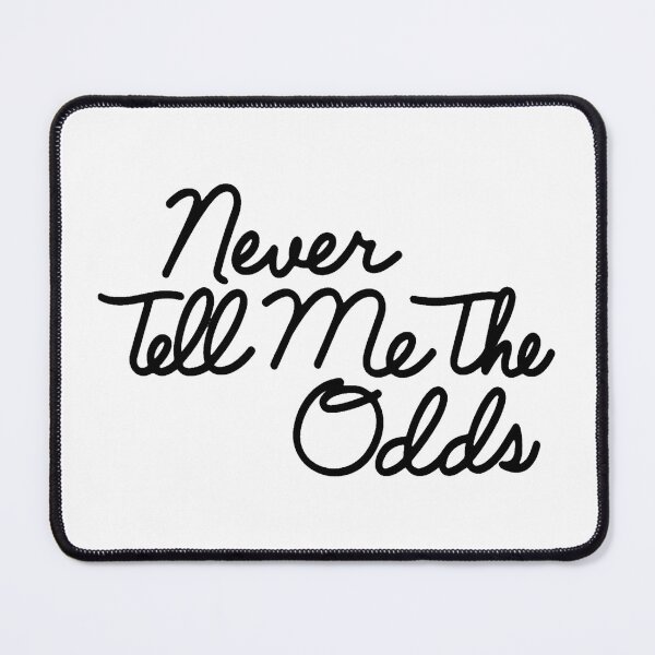 Item preview, Never Tell Me The Odds designed and sold by catnolioo.