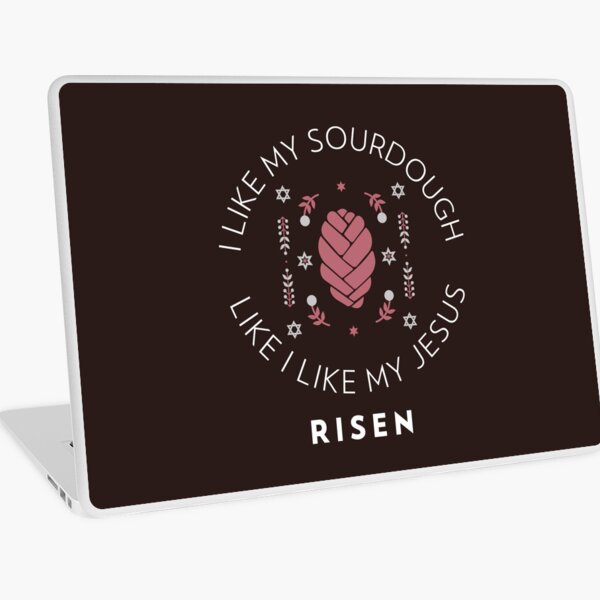 Item preview, I Like My Sourdough Like I Like My Jesus Risen designed and sold by Desert Manna Designs.
