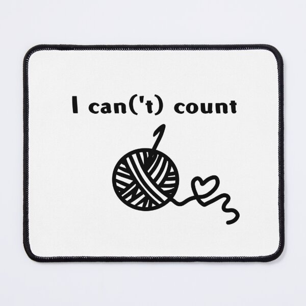 Item preview, I can('t) count crochet stitches designed and sold by CreativeKari.