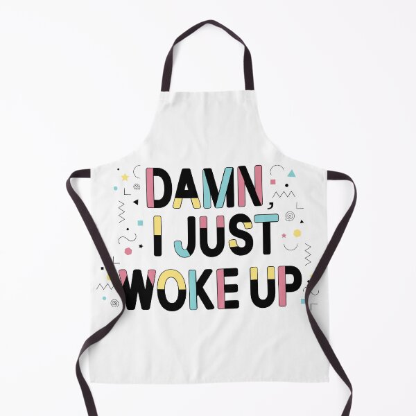 Item preview, Damn, I Just Woke Up designed and sold by cniksdesigns.