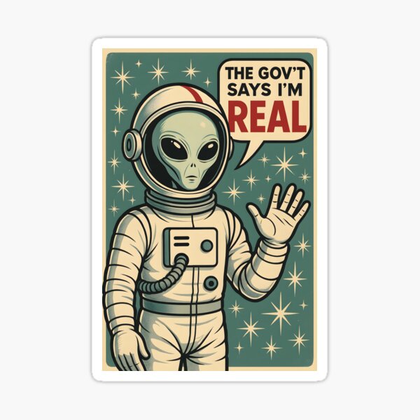 Item preview, The Gov't Says I'm Real – Space Alien Edition designed and sold by TommyD-Engineer.