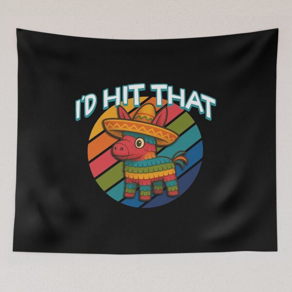 Item preview, I'd Hit That Pinata Cinco De Mayo designed and sold by Bondrewd1.