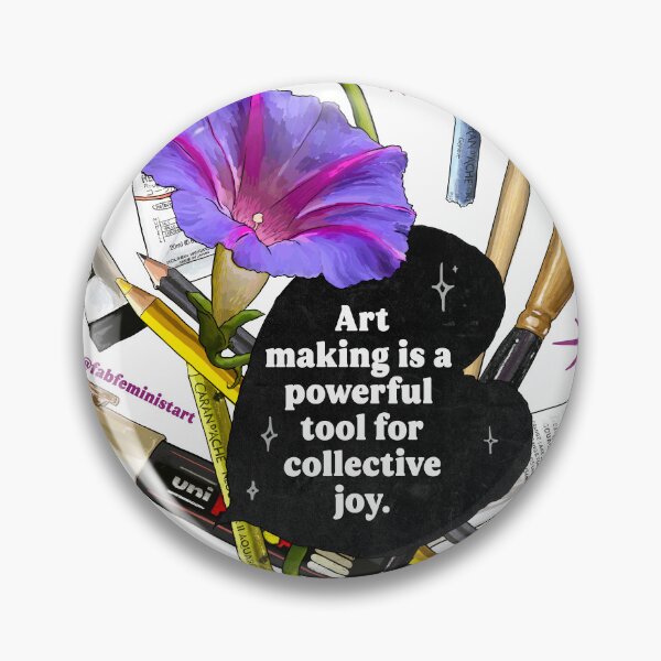 Item preview, Art making is a powerful tool for collective joy designed and sold by fabfeminist.