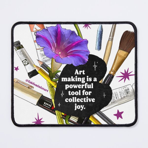 Item preview, Art making is a powerful tool for collective joy designed and sold by fabfeminist.