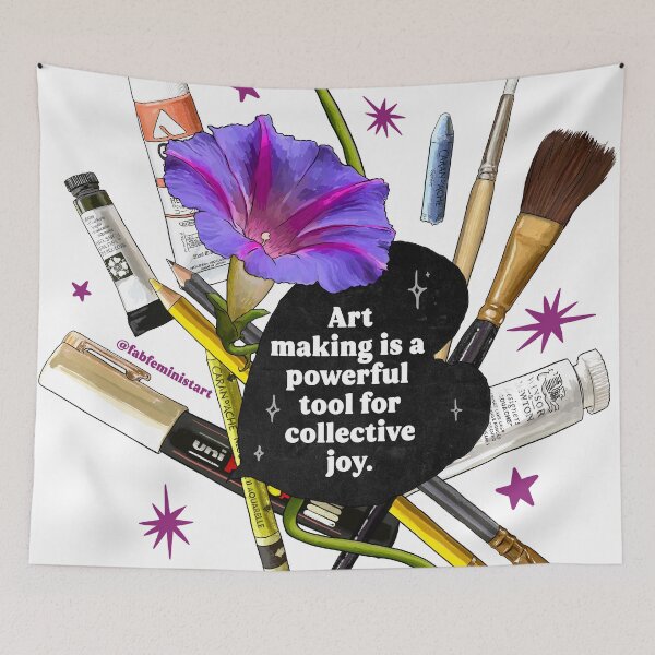 Item preview, Art making is a powerful tool for collective joy designed and sold by fabfeminist.