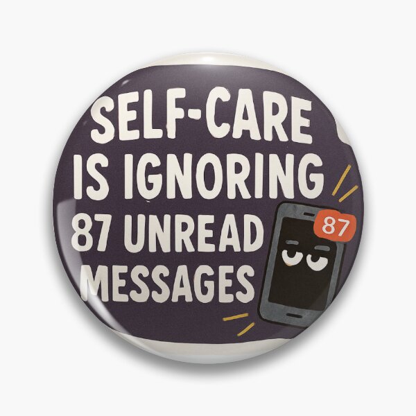 Item preview, Self-Care Is Ignoring 87 Unread Messages – Funny Relatable Sticker designed and sold by SnarkyVibeStickerCo.