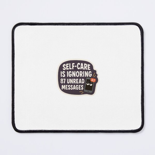 Item preview, Self-Care Is Ignoring 87 Unread Messages – Funny Relatable Sticker designed and sold by SnarkyVibeStickerCo.