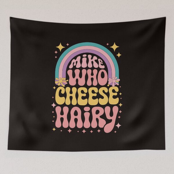 Item preview, Mike Who Cheese Hairy Funny Inappropriate Dirty Adult designed and sold by MAKOPOKOShop.
