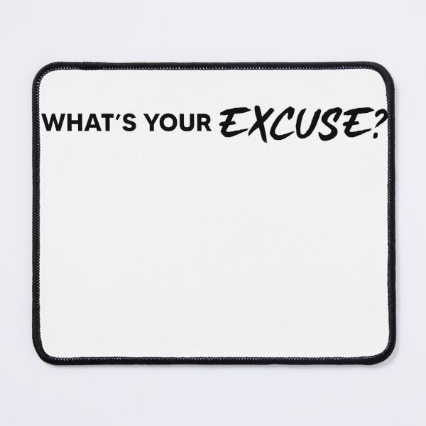 Item preview, What's Your Excuse? Tees designed and sold by PpSquaredPro.