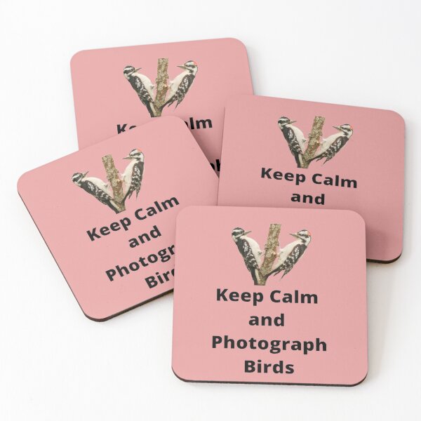 Item preview, Keep Calm and Photograph Birds-Downy Woodpeckers designed and sold by BirdsnStuff.