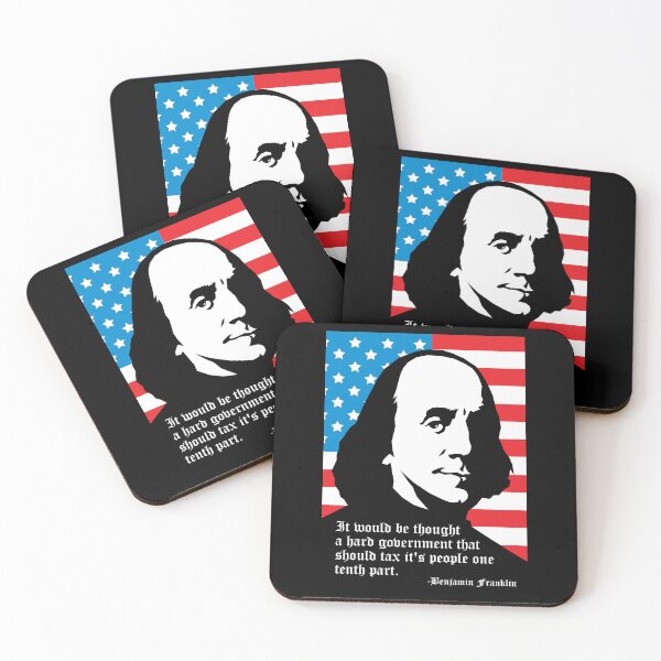 Item preview, It would be thought a hard government that should tax it's people one tenth part. -Benjamin Franklin designed and sold by Allen Peterson.
