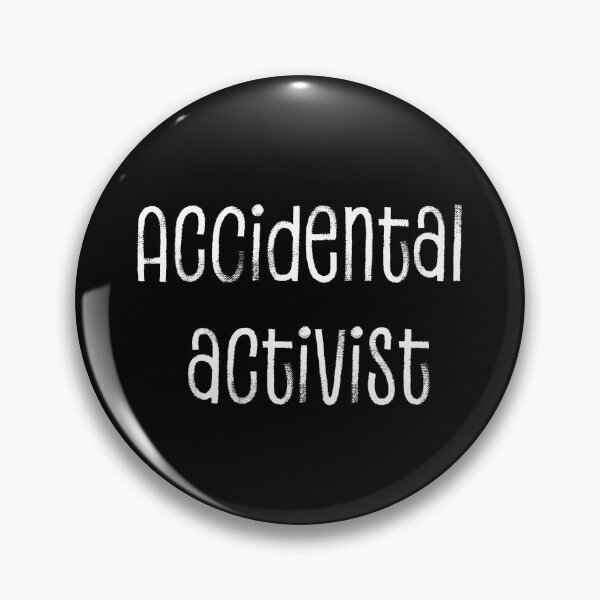 Item preview, Accidental Activist designed and sold by StephJChild.