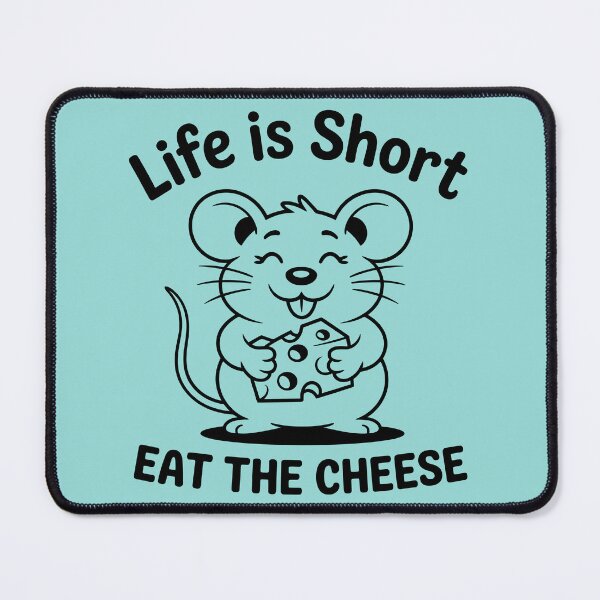 Item preview, Life is Short Eat the Cheese Funny Mouse Design designed and sold by theartfulaspie.
