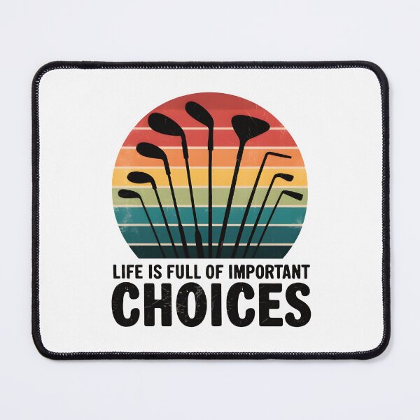 Item preview, Life Is Full Of Important Choices Golf Player designed and sold by BuxomBabe21.