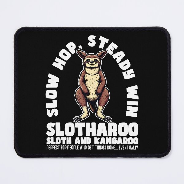 Item preview, SLOW HOP, STEADY WIN - SLOTH AND KANGAROO - SLOTHAROO designed and sold by KEF Custom.