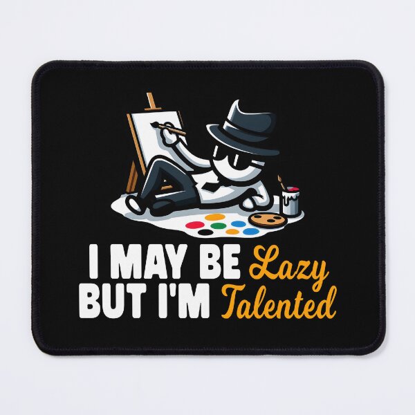 Item preview, I MAY BE LAZY, BUT I'M TALENTED designed and sold by KEF Custom.
