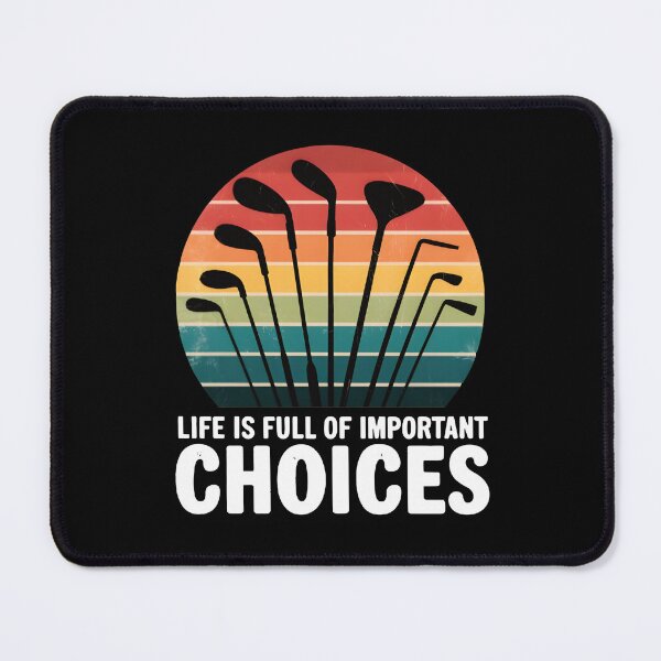 Item preview, Life Is Full Of Important Choices Golf Player designed and sold by BuxomBabe21.