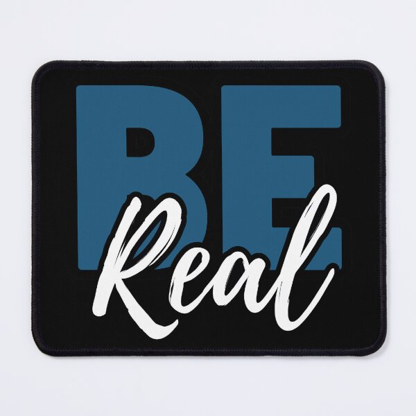 Item preview, Be Real  designed and sold by OmikronStore.