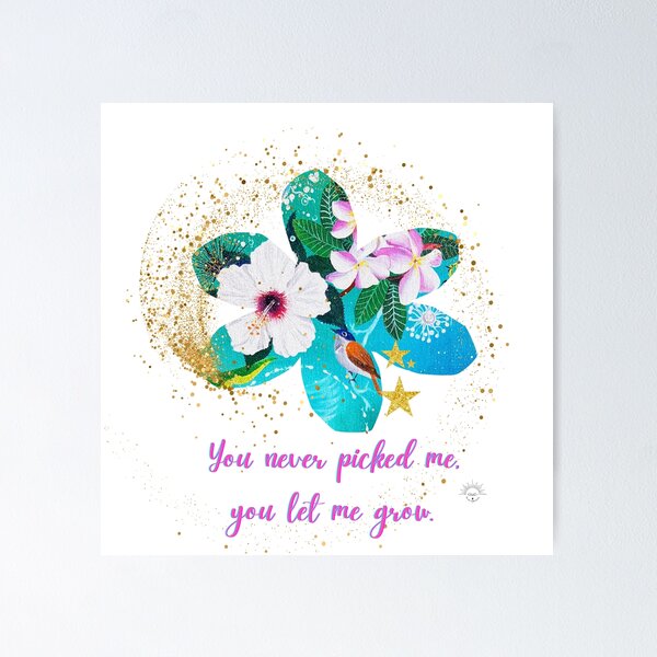 Item preview, You never picked me, you let me grow designed and sold by GabiVitryArt.