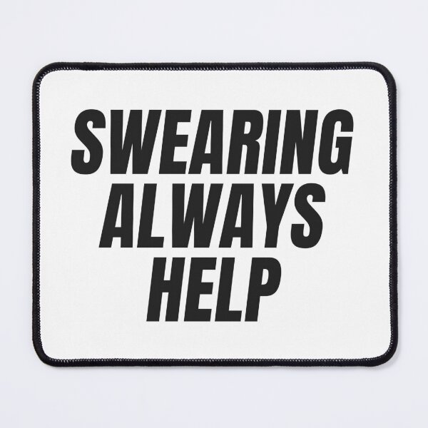 Item preview, Swearing Always Help quote designed and sold by Paigaam.