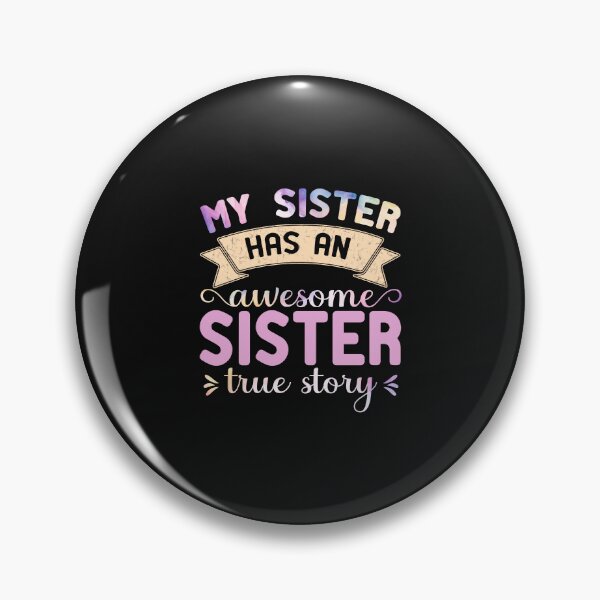 Item preview, My sister has an awesome sister true story designed and sold by marfanna.